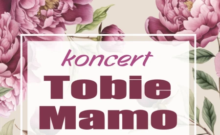 Koncert „Tobie Mamo”
