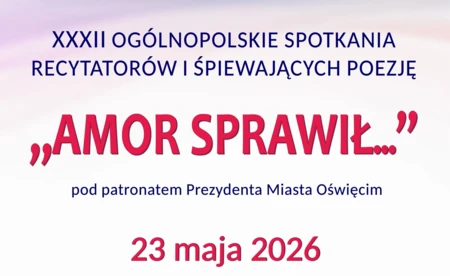 XXXII Ogólnopolskie Spotkania Recytatorów i Śpiewających Poezję „Amor sprawił…”