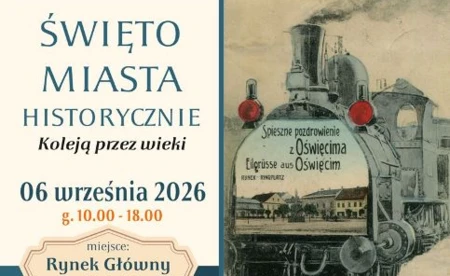 Koleją przez wieki. Historyczne święto Oświęcimia