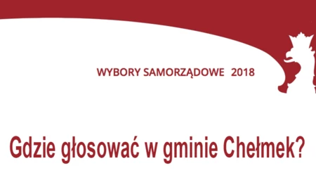 Gdzie głosować w gminie Chełmek?