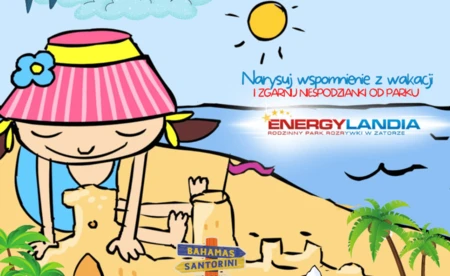 Narysuj wakacyjne wspomnienia i zgarnij niespodzianki od Energylandii