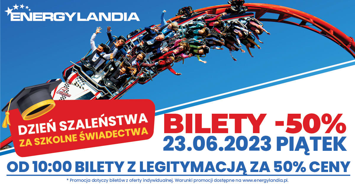 Park rozrywki Energylandia przygotował specjalną promocję na bilet wstępu, z okazji zakończenia roku szkolnego.
