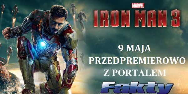 KONKURS. Wygraj zaproszenie na przedpremierowy seans filmu IRON MAN 3