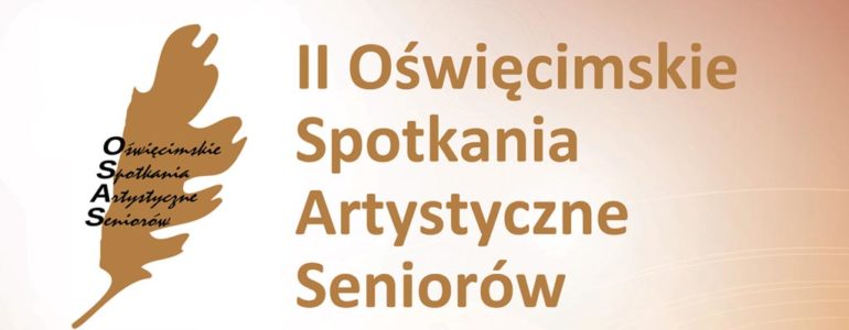 Seniorzy artystycznie… z Faktami Oświęcim