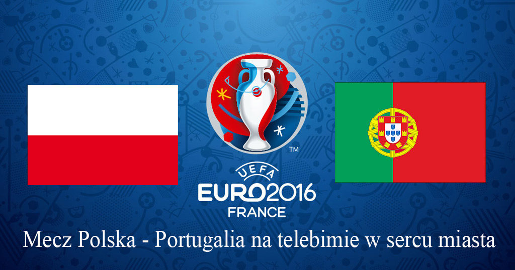 Mecz Polska Portugalia na telebimie w sercu miasta Fakty Oświęcim