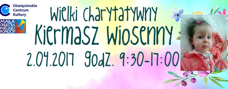 Wielki Charytatywny Kiermasz Wiosenny dla Natalki