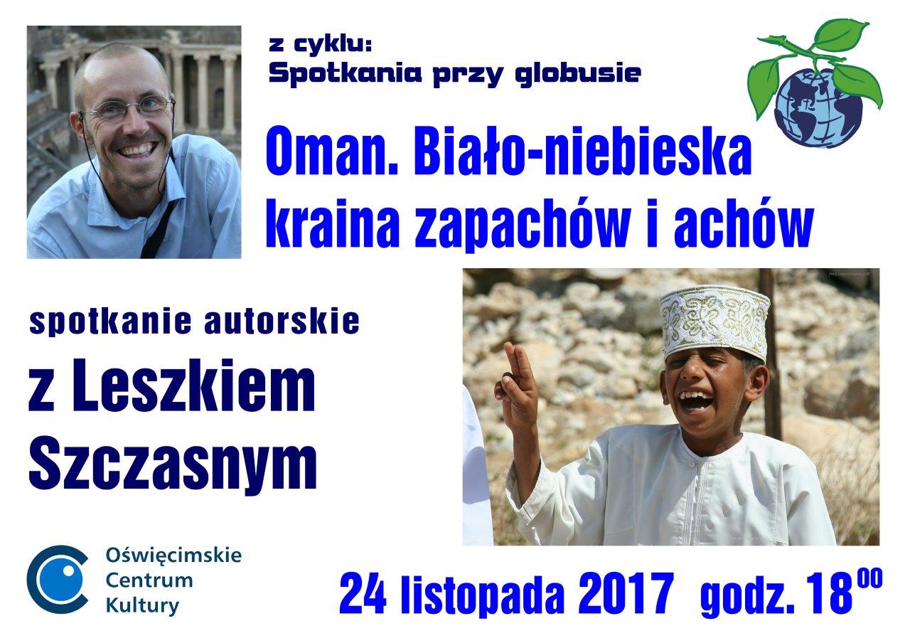 Spotkanie z podróżnikiem, Leszkiem Szczasnym "Oman. Biało-niebieska kraina pełna zapachów i achów" rozpocznie się 24 listopada o godzinie 18 w Oświęcimskim Centrum Kultury.