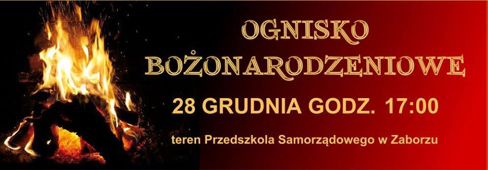 Zapraszamy na wspólne śpiewanie kolęd i pastorałek przy cieple ogniska.Kolędowanie rozpocznie się w czwartek o godzinie 17 przy Przedszkolu Samorządowym w Zaborzu.