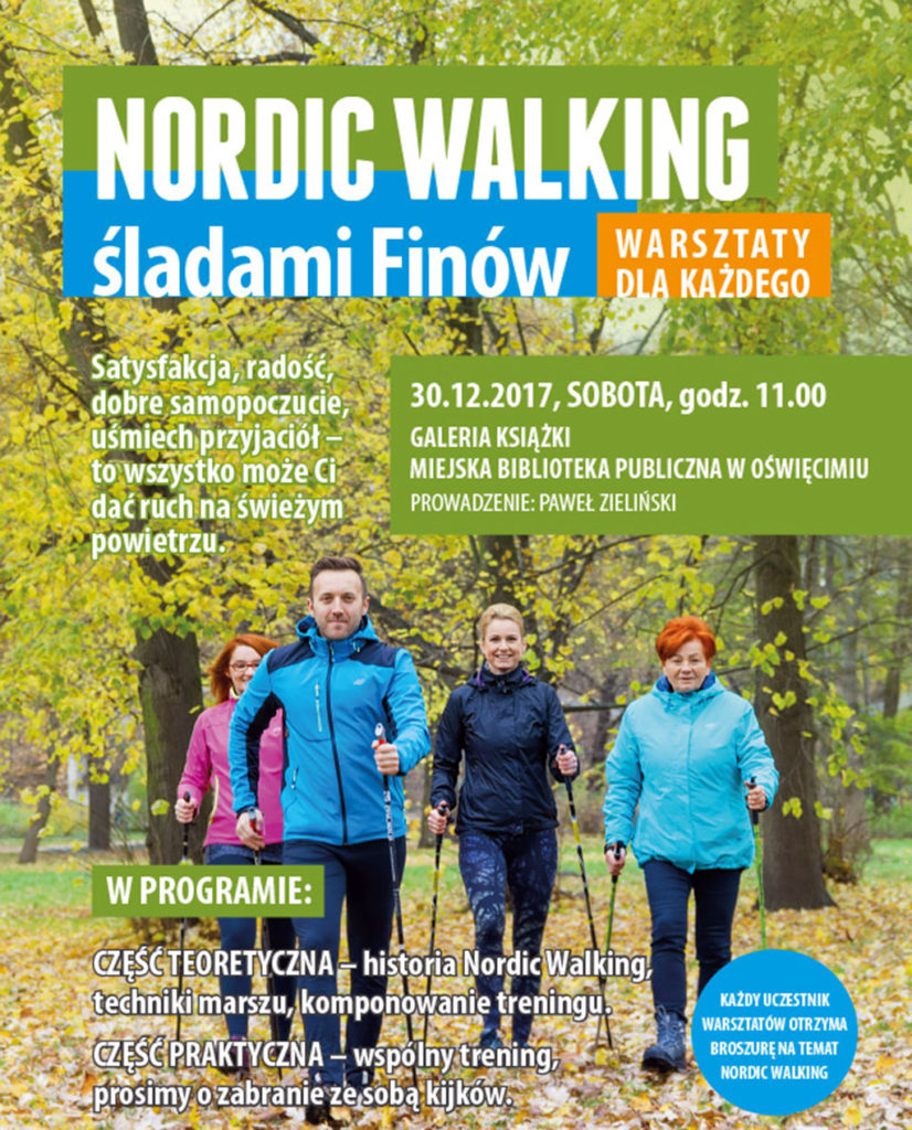 Zapraszamy wszystkich chętnych do udziału warsztatach „NORDIC WALKING - śladami Finów!”. To dobry sposób na przygotowanie się na sylwestrowe szaleństwo.