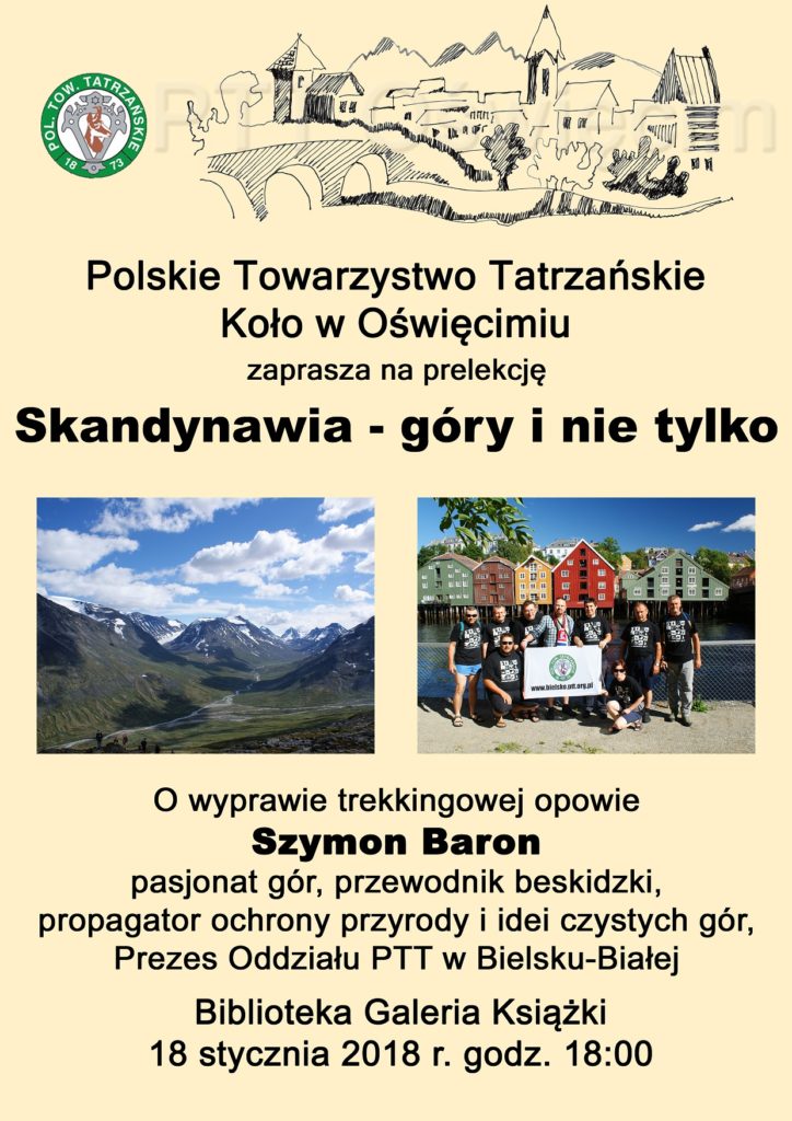 Polskie Towarzystwo Tatrzańskie Koło w Oświęcimiu zaprasza w czwartek 18 stycznia na prelekcję Skandynawia - góry i nie tylko.