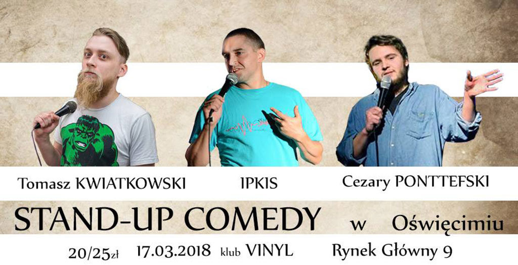 W sobotę 17 marca o godzinie 19 z Pubie Vinyl w Oświęcimiu rozpocznie się nietuzinkowe wydarzenie pod patronatem Faktów Oświęcim - Stand-up Oświęcim: Kwiatkowski, Ponttefski, Ipkis.