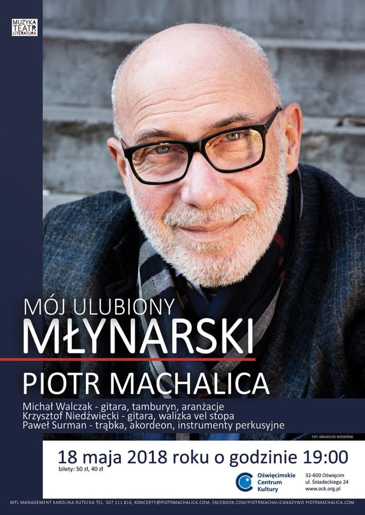 W piątek 18 maja o godzinie 19 w Oświęcimskim Centrum Kultury odbędzie się koncert Piotra Machalicy "Mój ulubiony Młynarski".