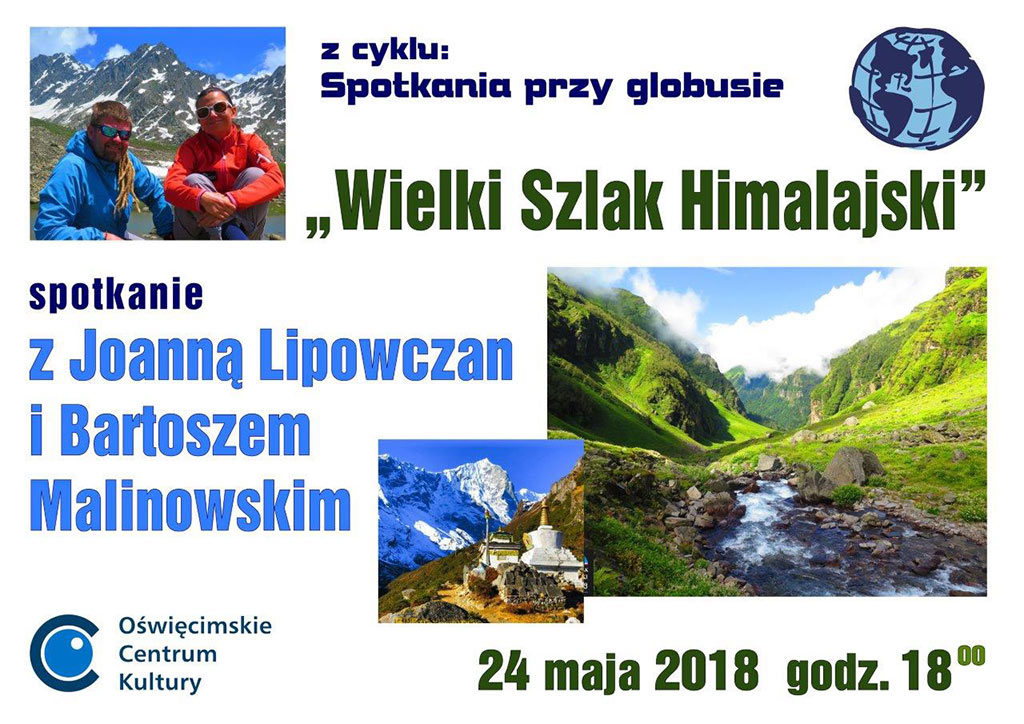 W czwartek 24 maja o godzinie 18 w Oświęcimskim Centrum Kultury odbędzie się szóste spotkanie z podróżnikami Joanną Lipowczan i Bartoszem Malinowskim "Wielki Szlak Himalajski".  