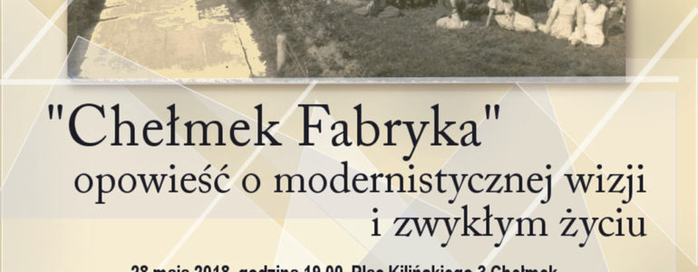Opowieść o modernistycznej wizji i zwykłym życiu „Chełmek Fabryka”.