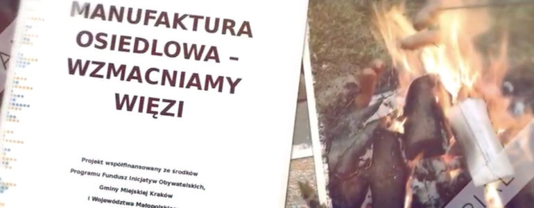 Manufaktura Osiedlowa, czyli wzmacnianie więzi – FILM, FOTO