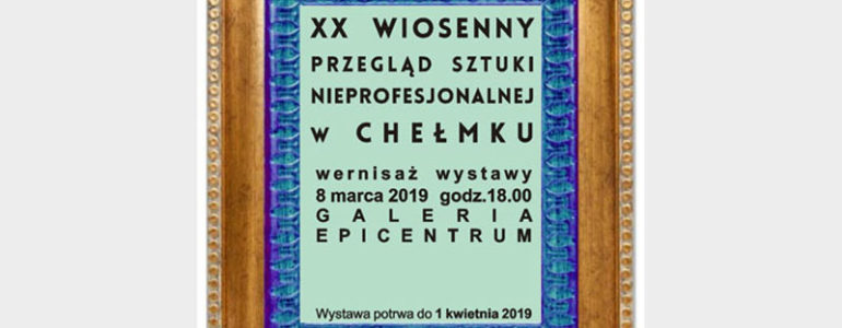 20. Wiosenny Przegląd Sztuki Nieprofesjonalnej