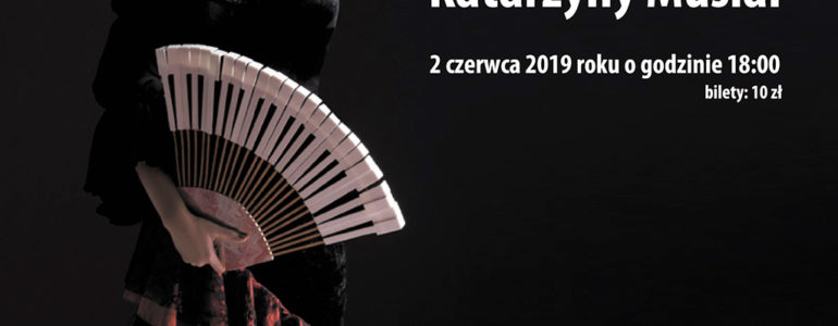 Moje hiszpańskie serce – recital fortepianowy Katarzyny Musiał