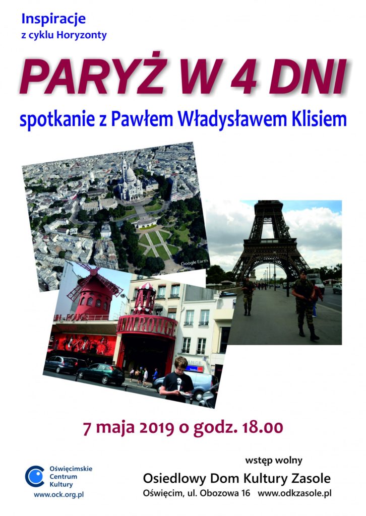 We wtorek 7 maja o godzinie 18 w Osiedlowym Domu Kultury Zasole odbędzie się  spotkanie z Pawłem Władysławem Klisiem - Paryż w cztery dni.