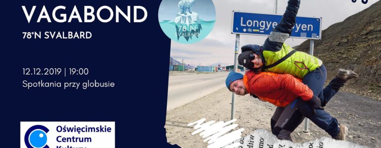 Arctic Vagabond. 78⁰N Svalbard – Spotkanie przy globusie z Olą i Bartkiem