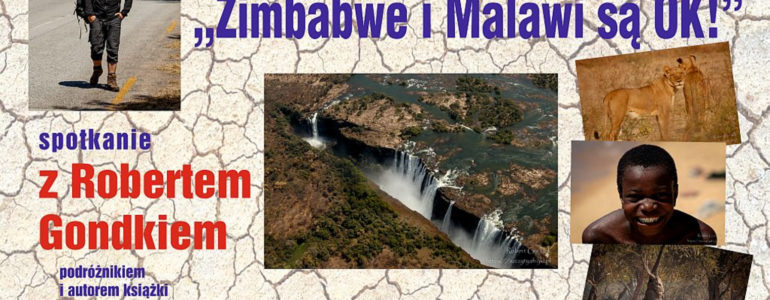 Zimbabwe i Malawi są OK! – Spotkanie przy globusie z Robertem Gondkiem