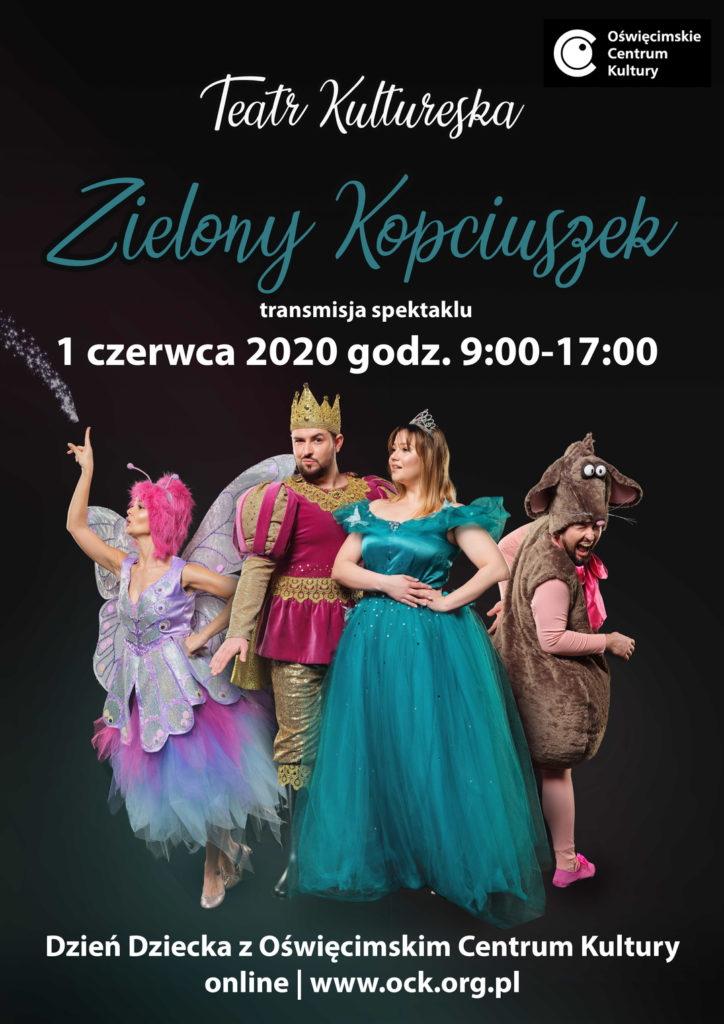 Transmisja spektaklu muzycznego „Zielony Kopciuszek” to propozycja na tegoroczny dzień dziecka od Oświęcimskiego Centrum Kultury.