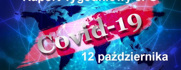 COVID-19 – RAPORT TYGODNIOWY – 12 PAŹDZIERNIKA