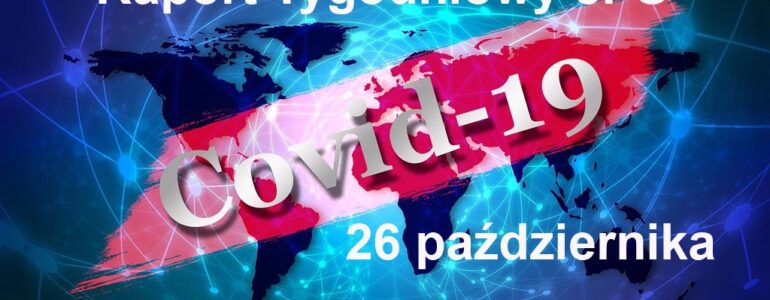 COVID-19 – RAPORT TYGODNIOWY – 26 PAŹDZIERNIKA