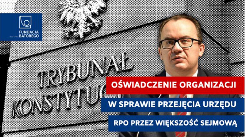 Fundacja Batorego przesłała eFO oświadczenie organizacji społecznych po przejęciu urzędu Rzecznika Praw Obywatelskich przez większość sejmową.