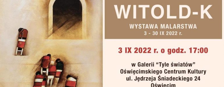 „Witold-K” – wystawa malarstwa Witolda Kaczanowskiego