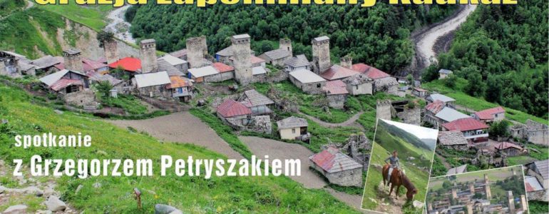 Grzegorz Petryszak: Gruzja zapomniany Kaukaz