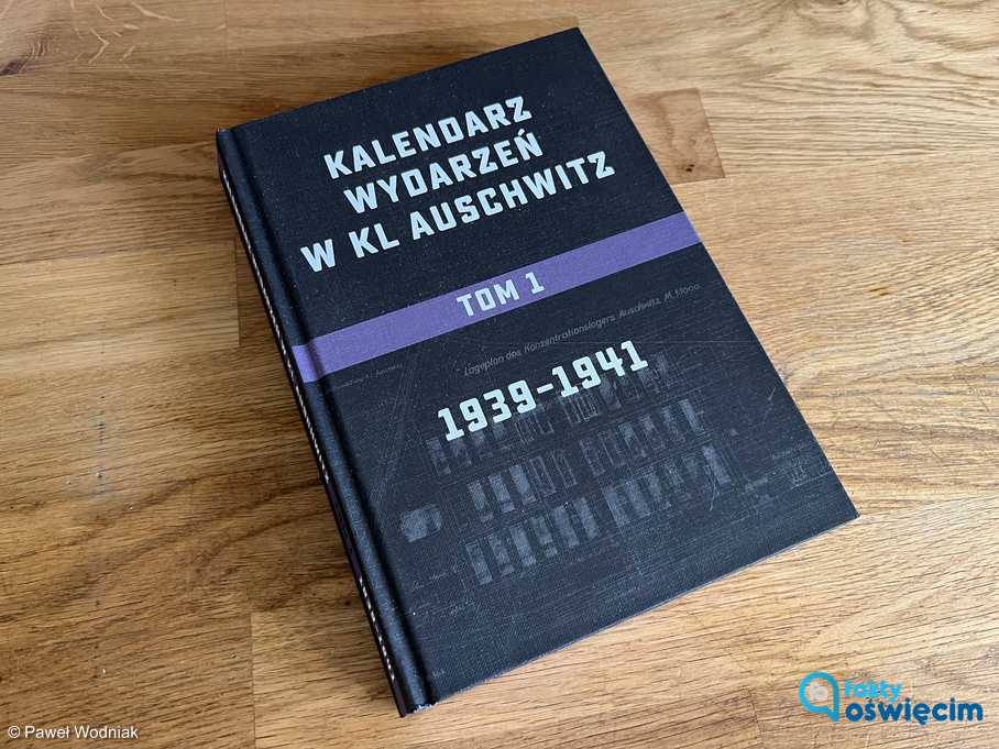 Ukazał się pierwszy tom „Kalendarza wydarzeń w KL Auschwitz”. Obejmuje lata 1939-1941. Wydawcą jest Państwowe Muzeum Auschwitz-Birkenau (PMAB).