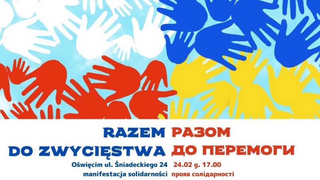 W piątek 24 lutego o godzinie 17 w Oświęcimiu odbędzie się manifestacja solidarności z Ukrainą i narodem ukraińskim.