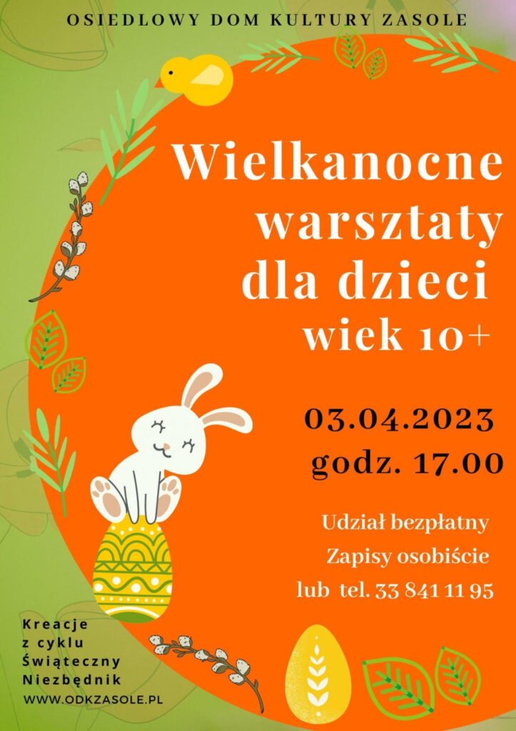 Osiedlowy Dom Kultury Zasole zaprasza dzieci w wieku 10+ na Wielkanocne warsztaty, które odbędą się 3 kwietnia 2023 roku o godz. 17.