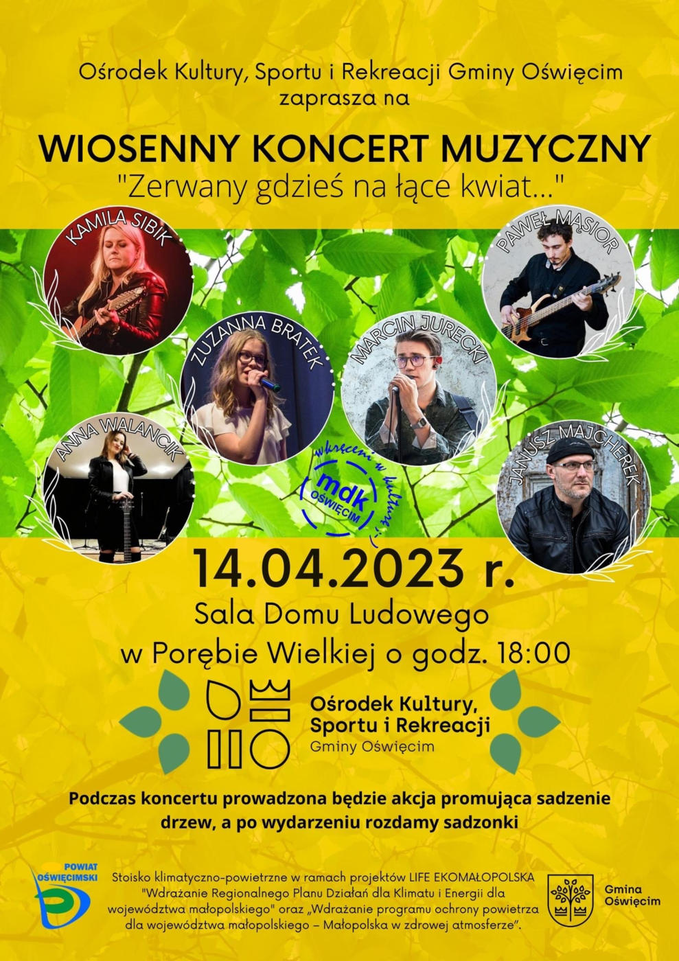 Wiosenny klimat i muzyka zagoszczą na wiosennym koncercie muzycznym, organizowanym przez Ośrodek Kultury, Sportu i Rekreacji Gminy Oświęcim. 