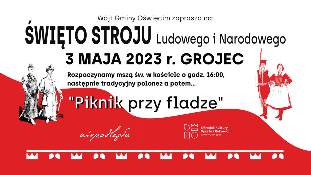 Święto stroju ludowego i narodowego piąty raz zagości w gminie Oświęcim. Wydarzenie rozpocznie się w środę 3 maja o godz. 16 w Grojcu.