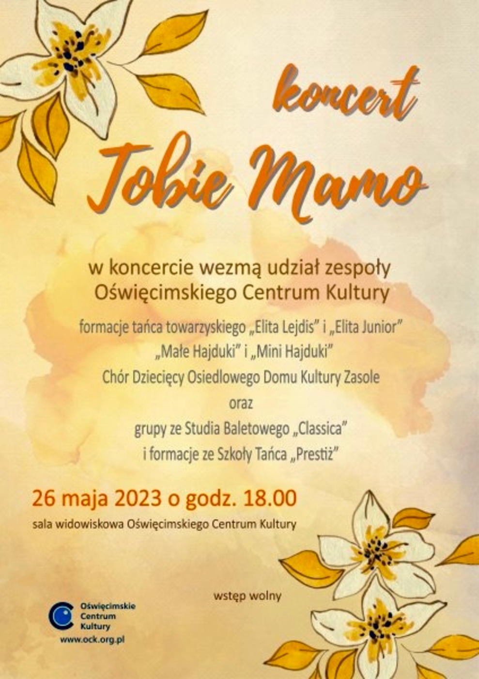 W piątek 26 maja o godzinie 18 w Oświęcimskim Centrum Kultury odbędzie się koncert dedykowany Mamom w dniu ich święta „Tobie Mamo".