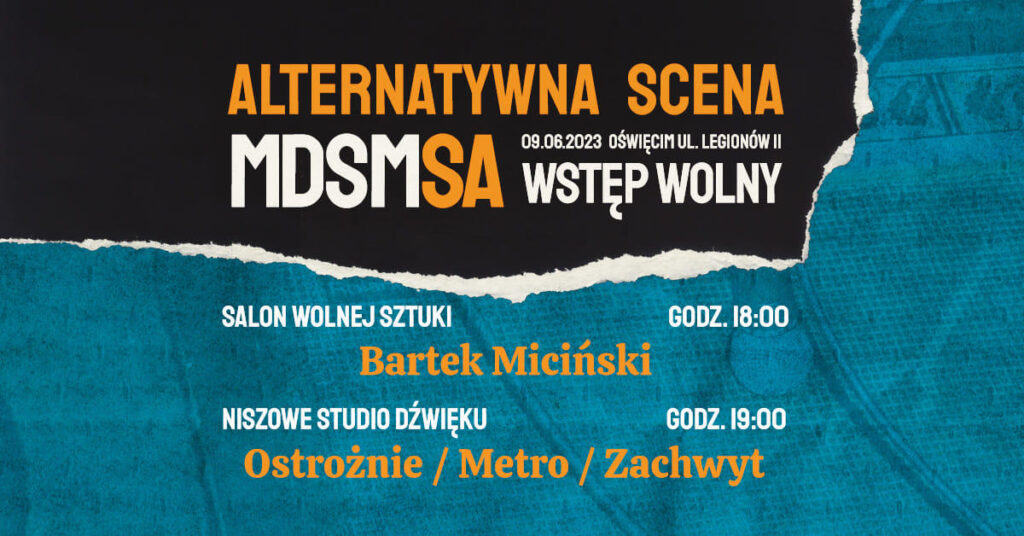 W piątek 9 czerwca Międzynarodowy Dom Spotkań Młodzieży w Oświęcimiu zaprasza na Alternatywną Scenę MDSM. 
