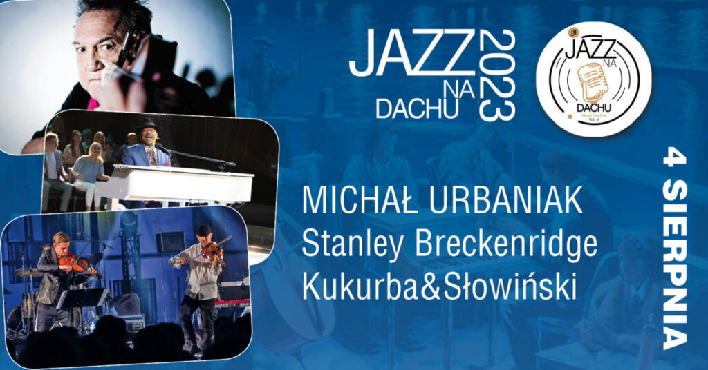 Stanisław Słowiński i Tomasz Kukurba, Stan Breckenridge oraz Michał Urbaniak będą gwiazdami pierwszego dnia festiwalu Haberfeld Jazz na dachu.