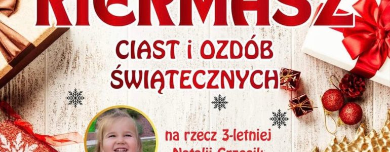 Kiermasz dla Natalii – Pomoc dla trzylatki z Oświęcimia