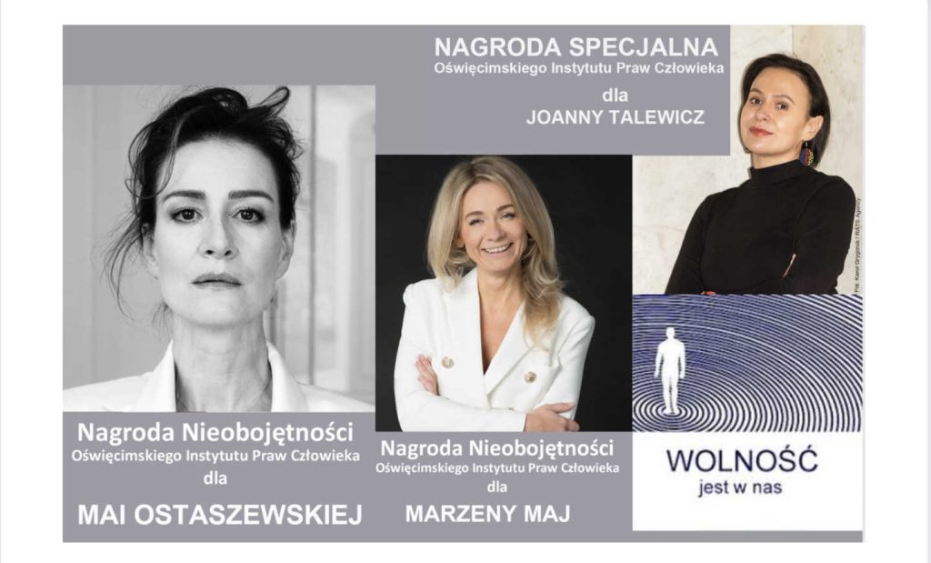 Maja Ostaszewska, Marzena Maj i Joanna Talewicz uhonorowane Nagrodą Nieobojętności przez Oświęcimski Instytut Praw Człowieka. 