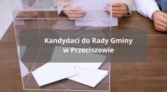 W rywalizacji o mandaty w Radzie Gminy Przeciszów startuje 43 kandydatów z trzech różnych komitetów wyborczych.