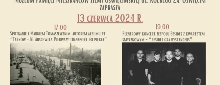 „Spotkanie z historią”  i koncert Besides upamiętnią 84. rocznicę pierwszego transportu do Auschwitz