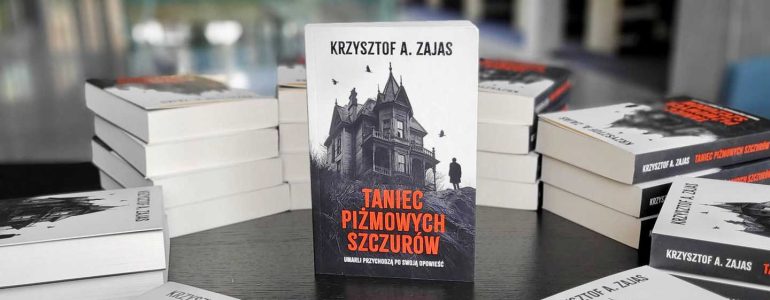 Krzysztof A. Zajas opowie o swojej najnowszej powieści