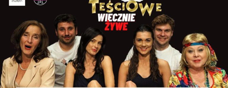 Teściowe wiecznie żywe: Komedia, która rozbawi do Łez