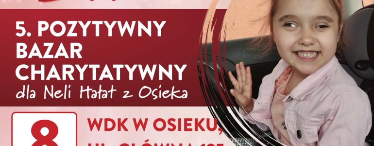 Osiek pomaga. Pozytywny Bazar pełen atrakcji i wsparcia dla Neli – FILM