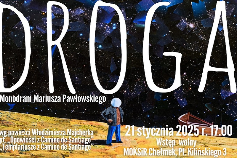 Monodram „Droga” w wykonaniu Mariusza Pawłowskiego z „Sceny Zasole” zagości w MOKSiR Chełmek już 21 stycznia o 17. 