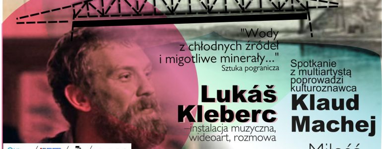 Sztuka pogranicza w Chełmku: spotkanie z Lukášem Klebercem