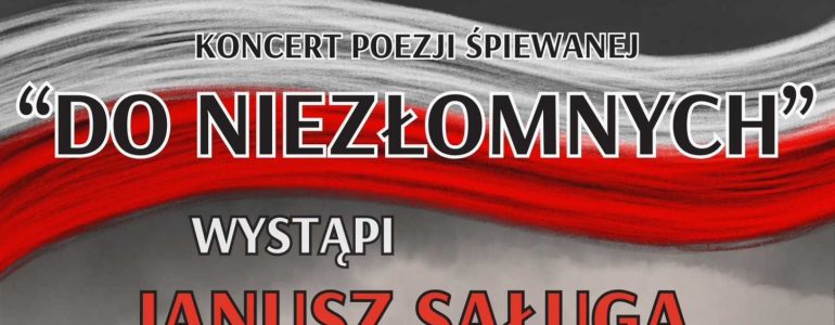 Koncert „Do Niezłomnych” – muzyczny hołd dla bohaterów