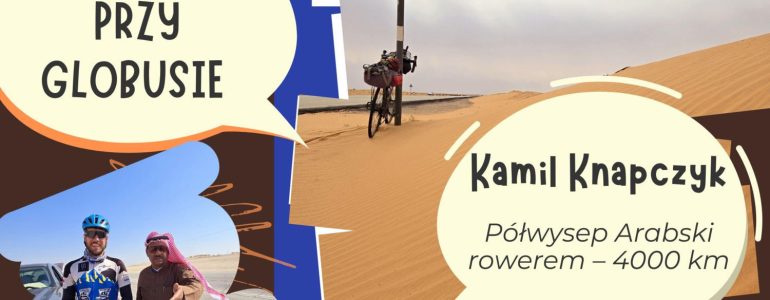 Rowerem przez Półwysep Arabski. Relacja z podróży